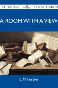 E. M. Forster - A Room with a View