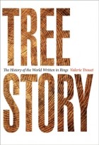 Valerie Trouet - Tree Story: The History of the World Written in Rings