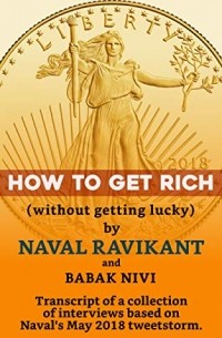 Naval Ravikant - HOW TO GET RICH: (without getting lucky)