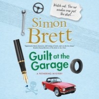 Simon  Brett - Guilt at the Garage - A Fethering Mystery, Book 20