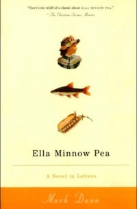 Марк Данн - Ella Minnow Pea: A Novel in Letters