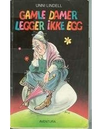 Унни Линделл - Gamle damer legger ikke egg