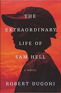 Роберт Дугони - The Extraordinary Life of Sam Hell
