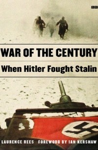 War of the Century: When Hitler Fought Stalin