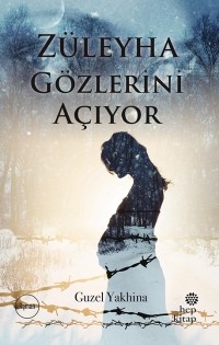 Guzel Yakhina - Züleyha Gözlerini Açıyor