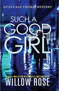 Уиллоу Роуз - Such a Good Girl