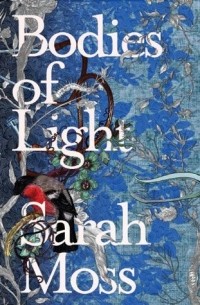 Сара Мосс - Bodies of Light