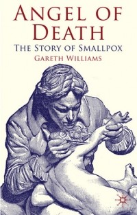 Gareth Williams - Angel of Death: The Story of Smallpox