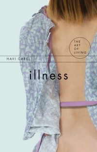 Havi Carel - Illness
