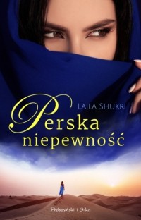 Laila Shukri - Perska niepewność