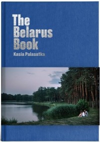 Kasia Palasatka - The Belarus Book