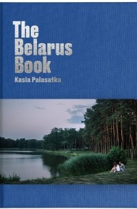 Kasia Palasatka - The Belarus Book