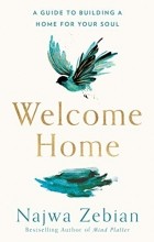 Наджва Фивиан - Welcome Home: A Guide to Building a Home for Your Soul