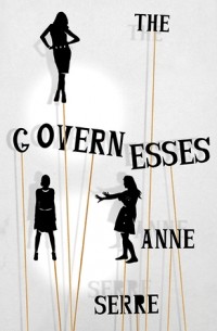 Anne Serre - The Governesses