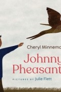 Шерил Миннема - Johnny’s Pheasant