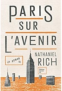 Nathaniel Rich - Paris sur l'avenir