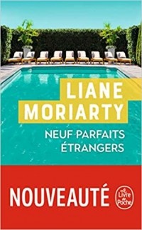 Лиана Мориарти - Neufs parfaits étrangers