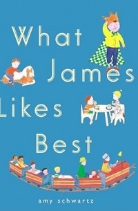 Эми Шварц - What James Likes Best