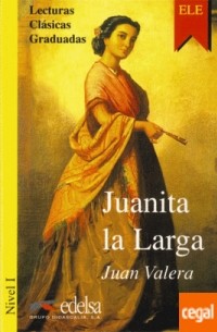 Juan Valera - Juanita la Larga: Nivel I