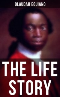 Олауда Эквиано - The Life Story of Olaudah Equiano