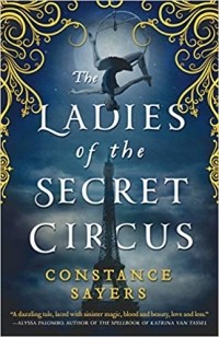 Констанс Сэйерс - The Ladies of the Secret Circus