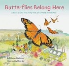  - Butterflies Belong Here: A Story of One Idea, Thirty Kids, and a World of Butterflies