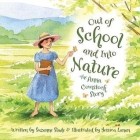 Сьюзан Слейд - Out of School and Into Nature: The Anna Comstock Story