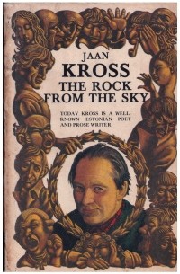 Jaan Kross - The Rock From The Sky / Небесный камень. Повести (на английском языке)
