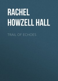 Rachel Howzell Hall - Trail of Echoes