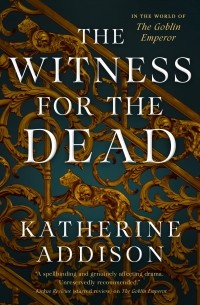 Katherine Addison - The Witness for the Dead