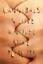 Mike Roberts - Cannibals in Love