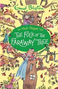 Enid Blyton - The Magic Faraway Tree. The Folk of the Faraway Tree