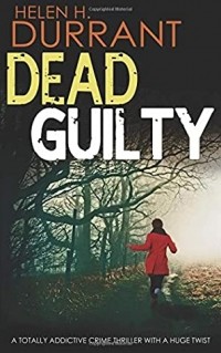 Helen H. Durrant - Dead Guilty