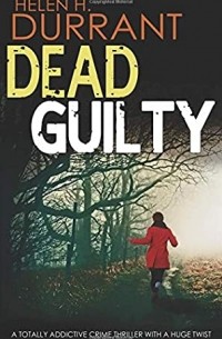 Helen H. Durrant - Dead Guilty