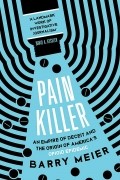 Pain Killer. An Empire of Deceit and the Origins of America's Opioid Epidemic