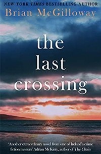 Брайан МакГиллоуэй - The Last Crossing