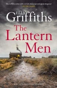 Elly Griffiths - The Lantern Men