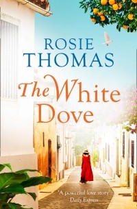 Rosie Thomas - The White Dove