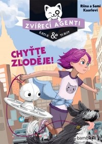  - Zvířecí agenti Kati-e & Ti-bot. Chyťte zloděje!