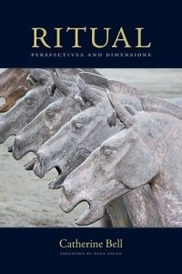 Catherine Bell - Ritual: Perspectives and Dimensions