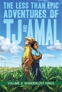 И. К. Уивер - The Less Than Epic Adventures of TJ and Amal, Vol. 2: Wanderlust Kings