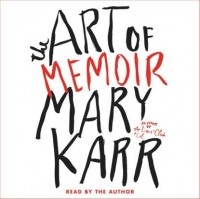 Мэри Карр - Art of Memoir