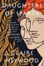 Claire Heywood - Daughters of Sparta
