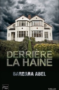 Барбара Абель - Derrière la haine