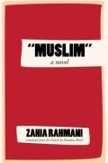 Zahia Rahmani - “Muslim”: A Novel