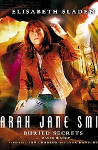 David Bishop - Sarah Jane Smith: Buried Secrets