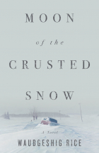 Waubgeshig Rice - Moon of the Crusted Snow