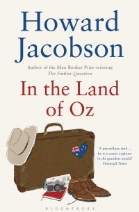 Говард Джейкобсон - In the Land of Oz