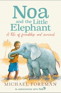 Майкл Форман - Noa and the Little Elephant