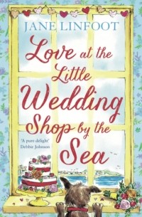 Джейн Линфут - Love at the Little Wedding Shop by the Sea